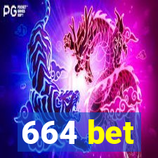 664 bet